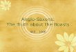 Anglo-Saxons: The Truth about the Boasts