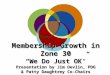 Membership Growth in Zone 30 “ We Do Just OK” Presentation  by Jim Devlin, PDG