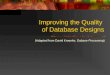 Improving the Quality  of Database Designs