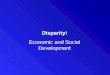 Disparity! Economic and Social Development