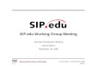 SIP Working Group Meeting Internet2 Fall Member Meeting Dennis Baron September 19, 2005
