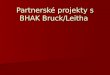 Partnerské projekty s BHAK Bruck/Leitha