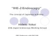 “IHE-J Endoscopy” The concept of Japanese activities