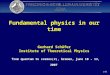 Fundamental physics in our time Gerhard Schäfer Institute of Theoretical Physics