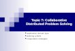Topic 7: Collaborative Distributed Problem Solving
