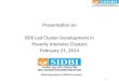 Presentation on BDS Led Cluster Development in Poverty Intensive Clusters February 21, 2014