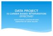DATA PROJECT IS CAREER BASED INTERVENTION EFFECTIVE?