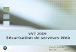 VVT 2009  Sécurisation de serveurs Web