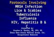 Protocols Involving  MRSA Infection  Lice & Scabies  Tuberculosis Influenza  HIV, Hepatitis B & C