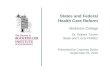 States and Federal Health Care Reform Skidmore College Dr. Robert Turner State and Local Politics