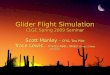 Glider Flight Simulation CLGC Spring 2009 Seminar