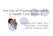 The Use of Physician Assistants in Health Care Delivery
