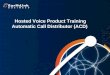 Hosted Voice Product Training Automatic Call Distributor (ACD)