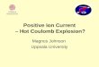 Positive Ion Current  – Hot Coulomb Explosion?