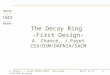 The Decay Ring  -First Design- A. Chancé, J.Payet CEA/DSM/DAPNIA/SACM