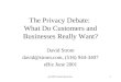 The Privacy Debate:  What Do Customers and Businesses Really Want?