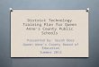 District Technology Training Plan for Queen Anne’s County Public Schools