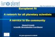 Europlanet RI A network for all planetary scientists A service to the community