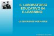 IL LABORATORIO EDUCATIVO IN  E-LEARNING :  LE ESPERIENZE FORMATIVE