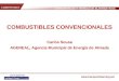 COMBUSTIBLES CONVENCIONALES Carlos Sousa AGENEAL, Agencia Municipal de Energ­a de Almada