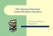 The Dewey Decimal  Classification System