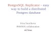 PostgreSQL Replicator –  easy way to build a distributed Postgres database