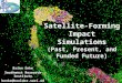 Satellite-Forming Impact Simulations (Past, Present, and Funded Future)