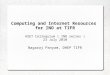 Computing and Internet Resources  for INO at TIFR ASET Colloquium ( INO series ) 23 July 2010