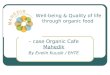 – case Organic Cafe  Mahedik By Evelin Kuusik / EHTE