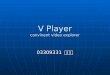 V Player convinent video explorer