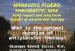 MANAGING ATHERO-THROMBOTIC RISK  Early impact and long-term  benefit of antiplatelet therapy