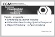 Topic regards: ◆ Browsing of Search Results ◆ Video Retrieval using Spatio-Temporal