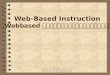 Web-Based Instruction Webbased  เพื่อการเรียนการสอน