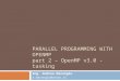 Parallel Programming with OpenMP part 2 – OpenMP v3.0 - tasking