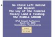 No Child Left Behind and Beyond:  The Lay of the Federal Policy Land & Finding the MIDDLE GROUND