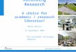 Recording Research A choice for academic / research libraries? Maria Heijne 14 September 2009