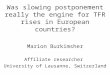 Was slowing postponement really the engine for TFR rises in European countries?