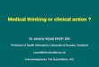 Medical thinking or clinical action ?