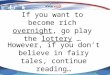 If you want to become rich  overnight , go play the  lottery  …