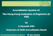 Accreditation System of  The Hong Kong Institution of Engineers (HKIE) by Ir Kenneth HSU