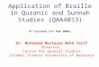 Application of Braille in Quranic and Sunnah Studies (QAA4013) 5 th  Lecture (3 rd  Feb 2009)