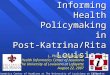 MedInfo 2007 Informing Health Policymaking in Post-Katrina/Rita Louisiana