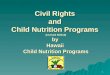 Civil Rights  and  Child Nutrition Programs  (revised 5/2014) by  Hawaii  Child Nutrition Programs