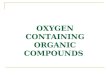 OXYGEN CONTAINING ORGANIC COMPOUNDS