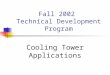 Fall 2002  Technical Development Program