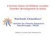 Current status on lithium ceramic breeder development in India Paritosh Chaudhuri