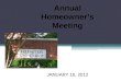 Annual Homeowner’s Meeting JANUARY 10, 2012