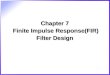 Chapter 7  Finite Impulse Response(FIR) Filter Design