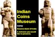 Indian  Coins Museum Curtsy Reserve Bank Of India A richness you would like to preserve