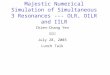 Majestic Numerical Simulation of Simultaneous 3 Resonances --- OLR, OILR and IILR